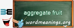 WordMeaning blackboard for aggregate fruit
